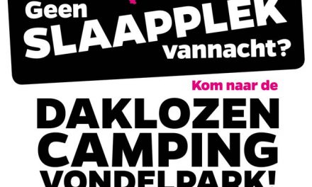 Kom ook zondag 25 augustus 2019 naar de daklozencamping in het Vondelpark om meer opvang te vragen!